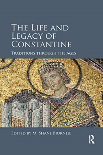The Life and Legacy of Constantine