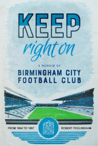 Keep Right On: A Memoir of Birmingham City Football Club