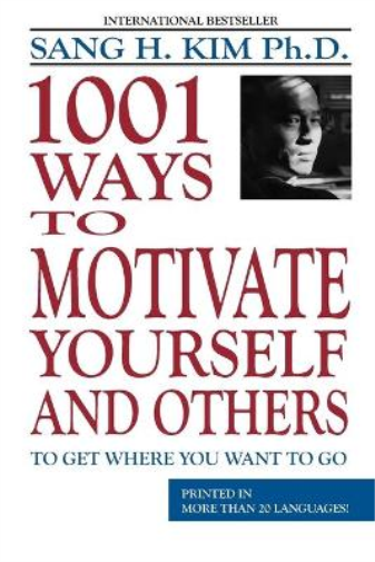 1001 Ways to Motivate Yourself & Others