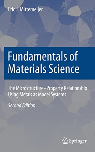 Fundamentals of Materials Science : The Microstructure-Property Relationship Using Metals as Model Systems