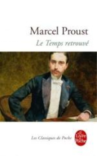 Le temps retrouve (A la recherche du temps perdu 7)