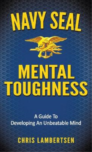 Navy SEAL Mental Toughness