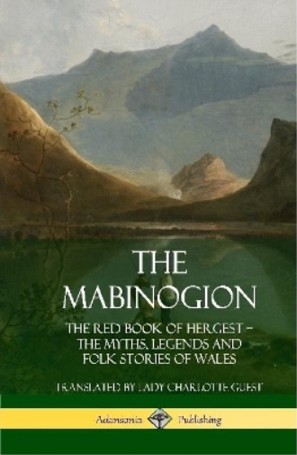 The Mabinogion: The Red Book of Hergest; The Myths, Legends and Folk Stories of Wales (Hardcover)