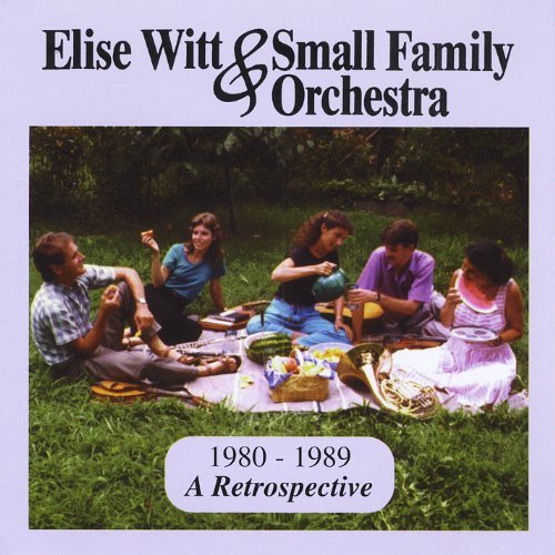 Elise Witt & Small Family Orchestra 1980-1989 a Re