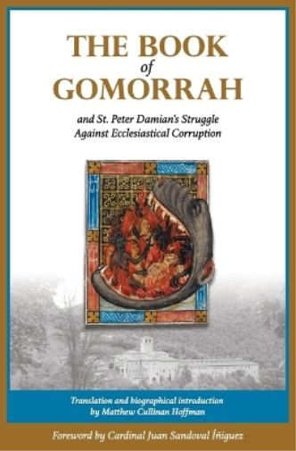 The Book of Gomorrah and St. Peter Damian's Struggle Against Ecclesiastical Corruption
