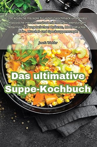Das ultimative Suppe-Kochbuch