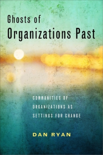 Ghosts of Organizations Past