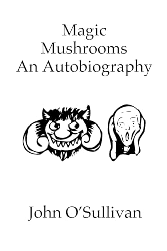 Magic Mushrooms An Autobiography