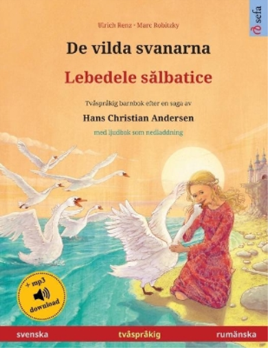 De vilda svanarna - Lebedele sălbatice (svenska - rumänska)