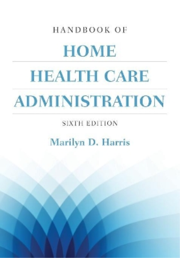 Handbook Of Home Health Care Administration