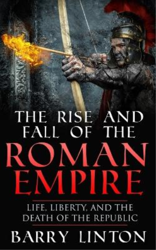 The Rise And Fall Of The Roman Empire