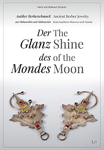 Ancient Berber Jewelry: The Shine of the Moon: From Southern Morocco and Tunisia