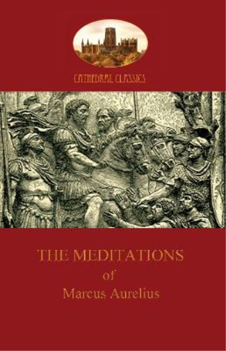 The Meditations of Marcus Aurelius