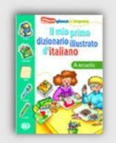 Il mio primo dizionario illustrato d'italiano