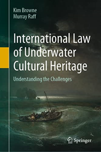 International Law of Underwater Cultural Heritage : Understanding the Challenges