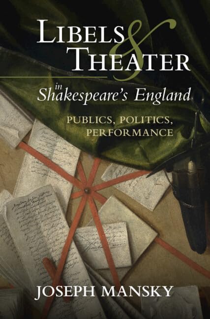 Libels And Theater In Shakespeares Eng