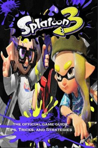 SPLATOON 3 Complete Guide