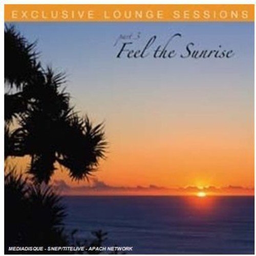 Exclusive Lounge Sessions Part3-Feel The Sunrise