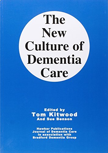 The New Culture of Dementia Care