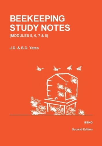 Beekeeping Study Notes for the BBKA Examinations
