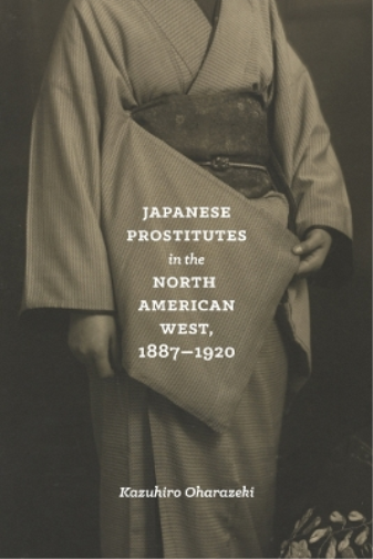 Japanese Prostitutes in the North American West, 1887-1920