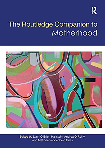 The Routledge Companion to Motherhood