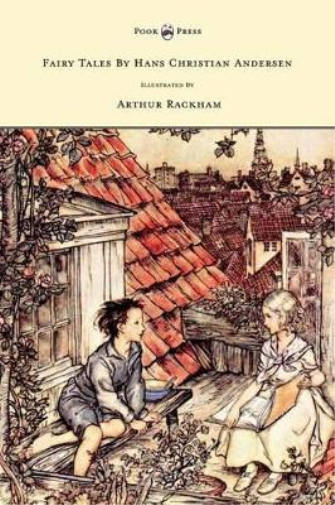 Fairy Tales By Hans Christian Andersen Illustrated By Arthur Rackham