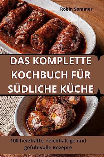 Das Komplette Kochbuch Für Südliche Küche