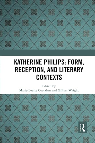Katherine Philips: Form, Reception, and Literary Contexts