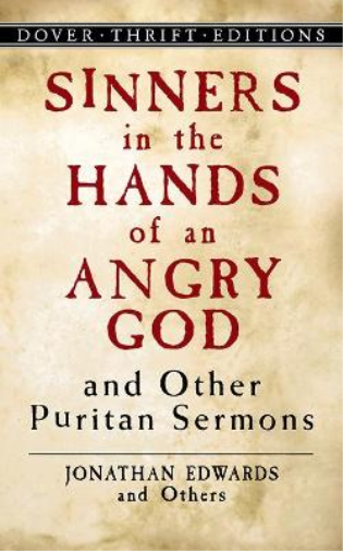 Sinners in the Hands of an Angry God and Other Puritan Sermons