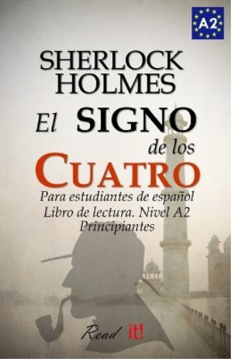 El signo de los cuatro para estudiantes de español. Libro de lectura Nivel A2. Principiantes
