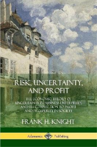 Risk, Uncertainty, and Profit