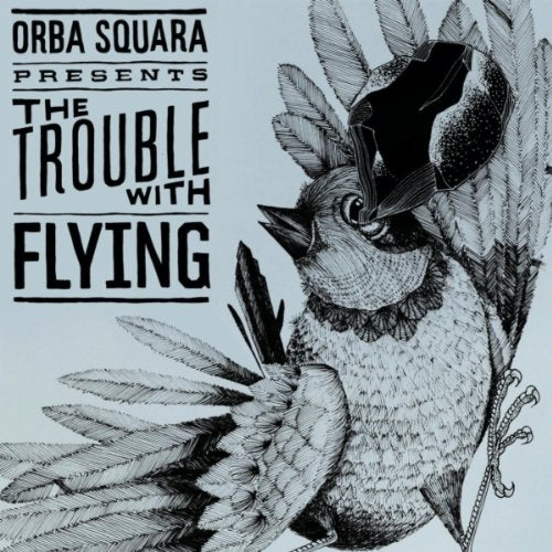 Orba Squara-Trouble With Flying