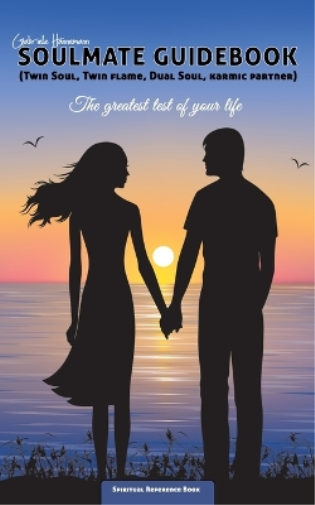 Soulmate Guidebook (Twin Soul, Twin Flame, Dual Soul, Karmic Partner)