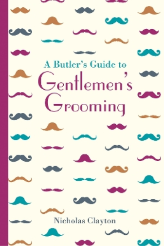 A Butler's Guide to Gentlemen's Grooming
