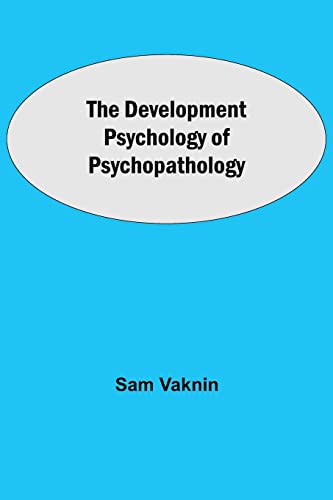 The Development Psychology of Psychopathology