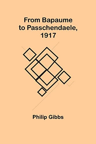 From Bapaume to Passchendaele, 1917