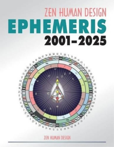 Zen Human Design Ephemeris 2001 - 2025