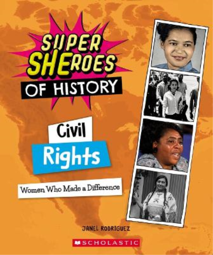 Civil Rights: Women Who Made a Difference (Super Sheroes of History)