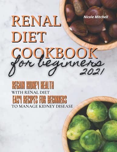 Renal Diet Cookbook for Beginners 2021