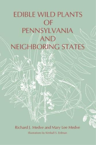 Edible Wild Plants of Pennsylvania and Neighboring States