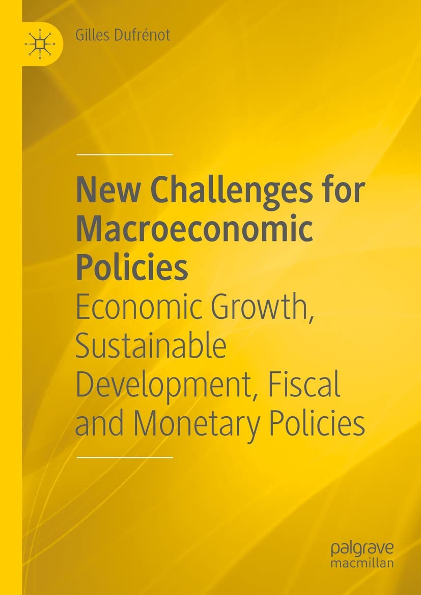 New Challenges for Macroeconomic Policies : Economic Growth, Sustainable Development, Fiscal and Monetary Policies