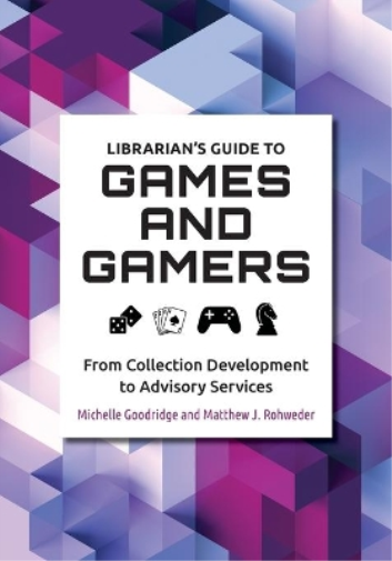 Librarian's Guide to Games and Gamers