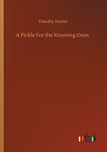 A Pickle For the Knowing Ones