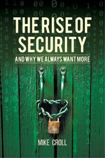 The Rise of Security and Why We Always Want More