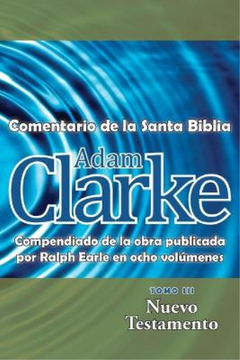 Adam Clarke, Comentario de La Santa Biblia, Tomo 3