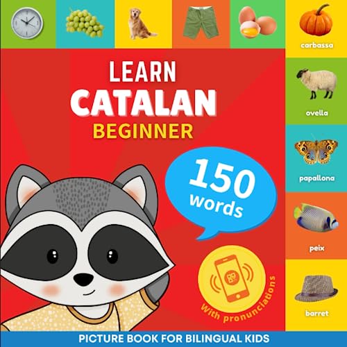 Learn catalan - 150 words with pronunciations - Beginner