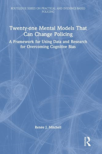 Twenty-one Mental Models That Can Change Policing