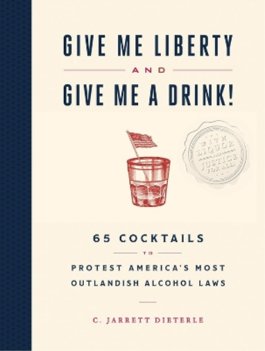 Give Me Liberty and Give Me a Drink!