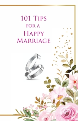 101 Tips for a Happy Marriage